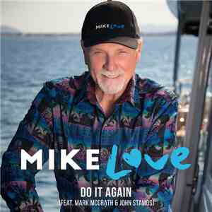 Mike Love feat. Mark McGrath & John Stamos - Do It Again