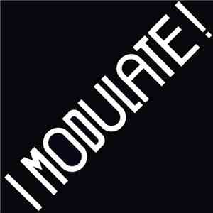 Modulators - I Modulate!