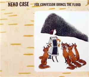 Neko Case - Fox Confessor Brings The Flood