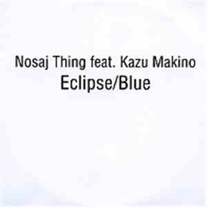 Nosaj Thing Feat. Kazu Makino - Eclipse/Blue