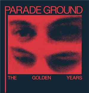 Parade Ground - The Golden Years