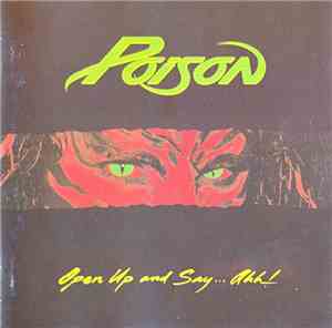 Poison - Open Up And Say....Ahh!