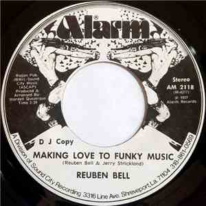 Reuben Bell - Making Love To Funky Music / Kiss Tomorrow Goodbye