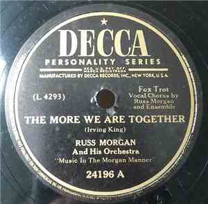Russ Morgan And His Orchestra - The More We Are Together