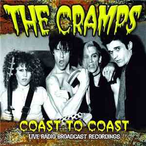 The Cramps - Coast To Coast (Live Radio Broadcast Recordings)