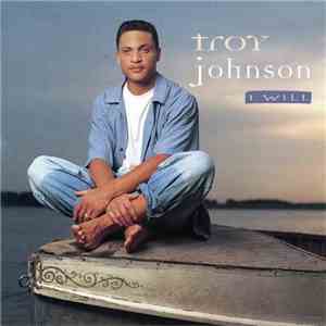 Troy Johnson - I Will