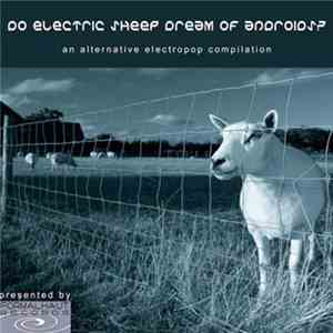 Various - Do Electric Sheep Dream Of Androids? An Alternative Electropop Co ...