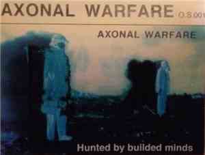 Axonal Warfare - Hunted By Builded Minds