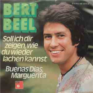 Bert Beel - Soll Ich Dir Zeigen, Wie Du Wieder Lachen Kannst / Buenas Dias, ...