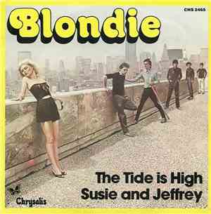 Blondie - The Tide Is High / Susie And Jeffrey