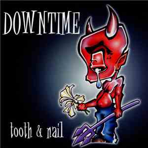Downtime - Tooth & Nail