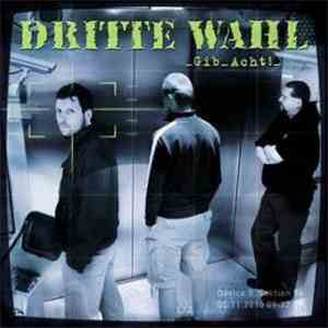 Dritte Wahl - Gib Acht!