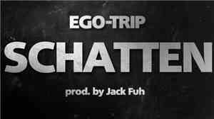 Ego-Trip - Schatten