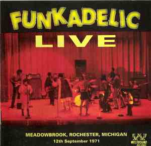 Funkadelic - Live - Meadowbrook, Rochester, Michigan - 12th September 1971