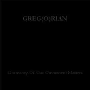 Greg(o)rian - Dormancy Of Our Omniscient Masters