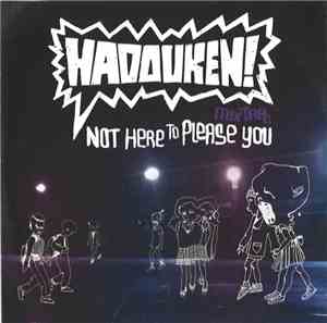 Hadouken! - Not Here To Please You