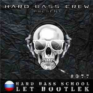 Hard Bass School - Let Bootlek