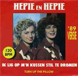 Hepie En Hepie - Ik Lig Op M'n Kussen Stil Te Dromen ('89 Versie)