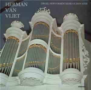 Herman van Vliet - Orgel Hervormde Kerk Oudewater