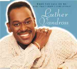 Luther Vandross - When You Call On Me / Baby That's When I Come Runnin'