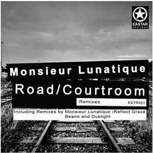 Monsieur Lunatique - Road / Courtroom (Remixes)