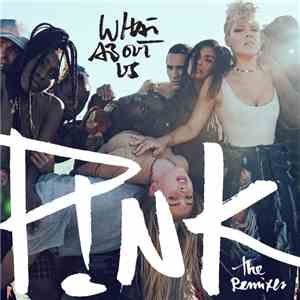 P!nk - What About Us (The Remixes)