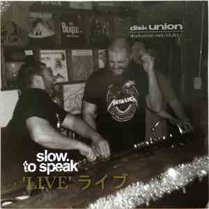 Slow To Speak - Live Vol. 2
