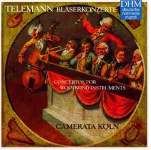 Telemann - Camerata Köln - Bläserkonzerte (Concertos For Woodwind Instrumen ...