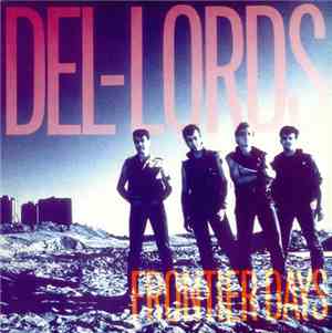 The Del-Lords - Frontier Days