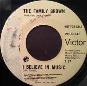 The Family Brown - If You Keep Throwing Dirt / I Believe In Music
