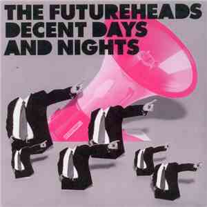 The Futureheads - Decent Days And Nights