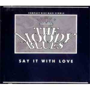 The Moody Blues - Say It With Love