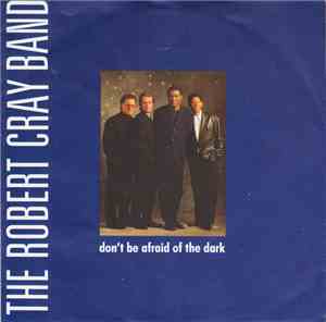The Robert Cray Band - Don't Be Afraid Of The Dark