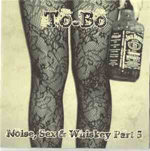To-Bo - Noise, Sex & Whiskey Part 5