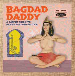 Various - Bagdad Daddy - A Carpet Ride Into Middle Eastern Exotica