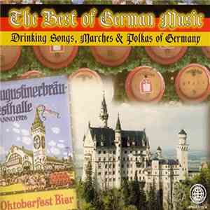 Various - The Best Of German Music - Drinking Songs, Marches & Polkas Of Germany