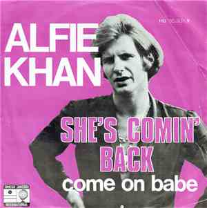 Alfie Khan - She's Comin' Back