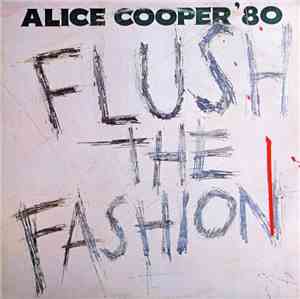 Alice Cooper  - Flush The Fashion