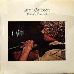 Arni Egilsson - Basso Erectus
