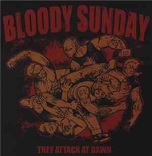 Bloody Sunday - They Attack At Dawn