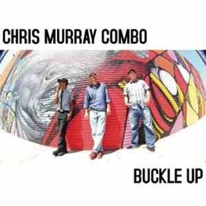 Chris Murray Combo - Buckle Up