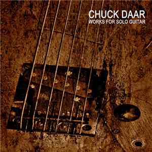 Chuck Daar - Works For Solo Guitar