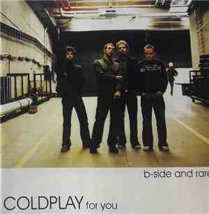 Coldplay - For You (B-Side And Rare)