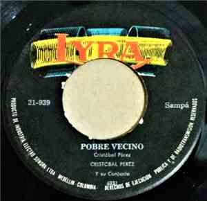 Cristóbal Pérez Y Su Conjunto - Pobre Vecino / El Barquero