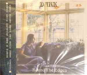 Dark  - Dark Round The Edges
