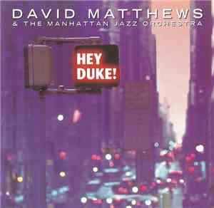 David Matthews & The Manhattan Jazz Orchestra - Hey Duke!