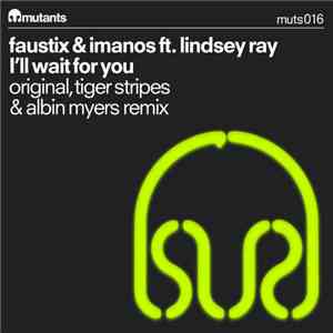 Faustix & Imanos ft. Lindsey Ray - I'll Wait For You