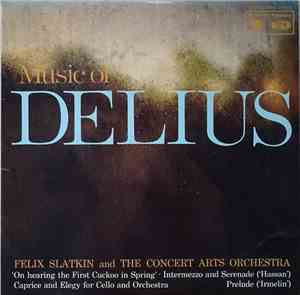 Felix Slatkin Conducting The Concert Arts Orchestra - Music Of Delius