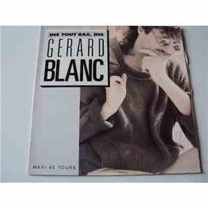 Gérard Blanc - Dis Tout Bas, Dis