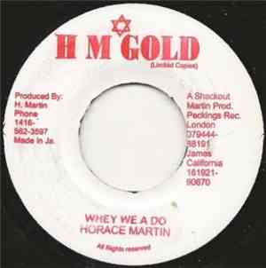 Horace Martin - Whey We A Do